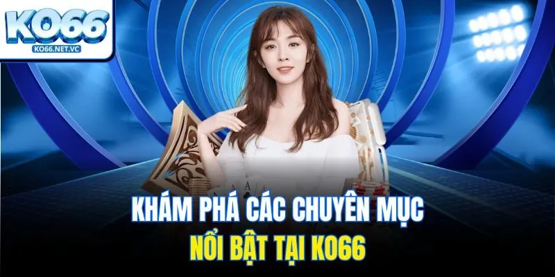 KO66 - Khám Phá Thế Giới Giải Trí Đỉnh Cao Không Giới Hạn